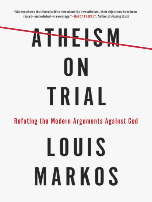 Title details for Atheism on Trial by Louis Markos - Wait list